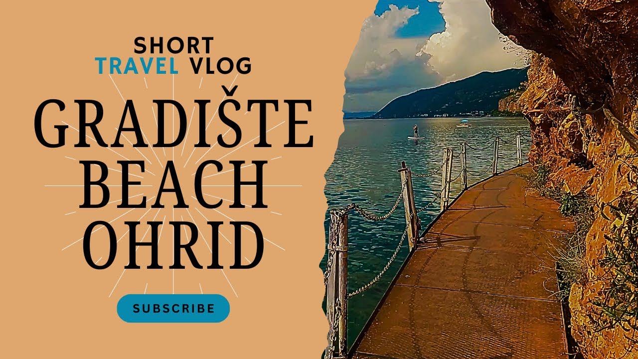 Top Things to Do at Gradi&scaron;te Beach in Ohrid 2025