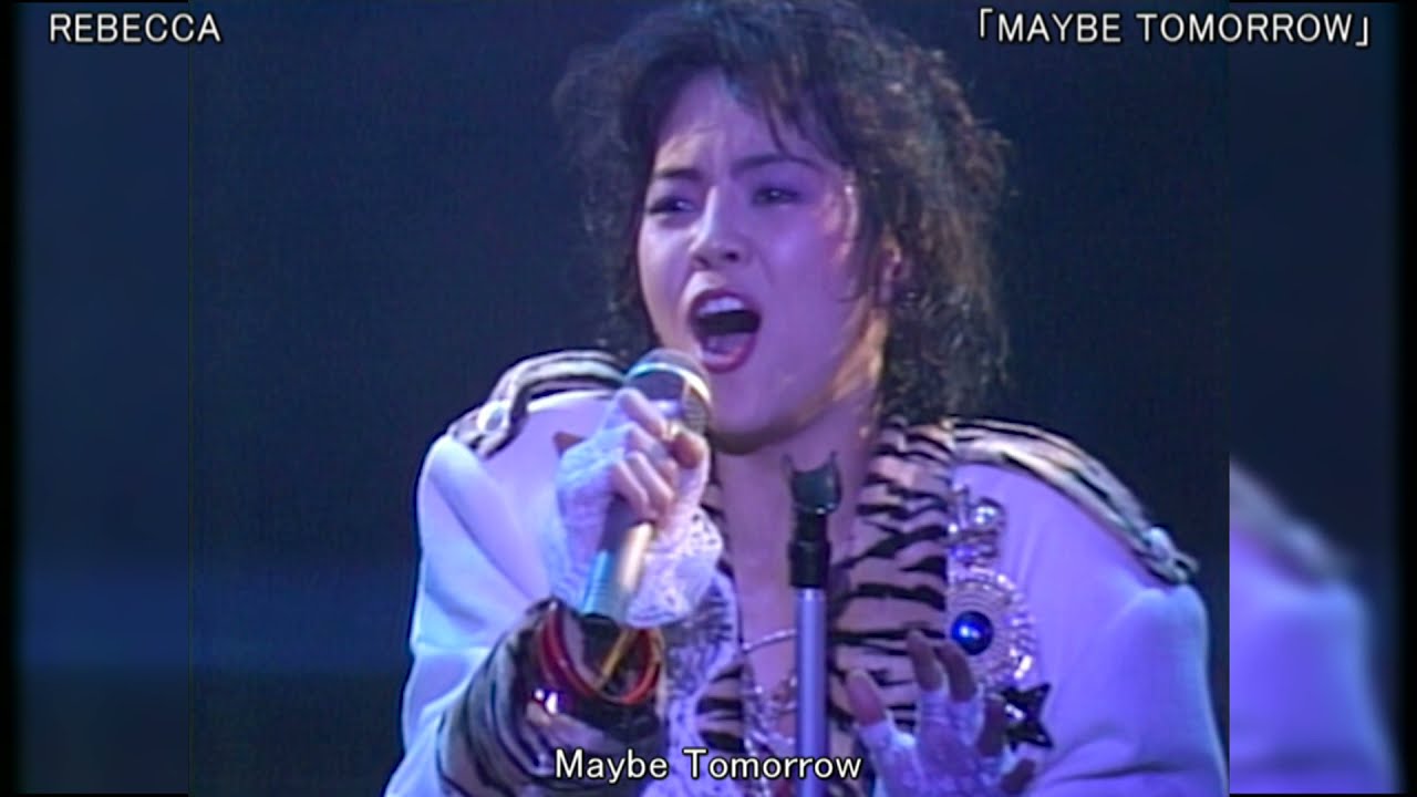 【Live】REBECCA「Maybe Tomorrow」1985