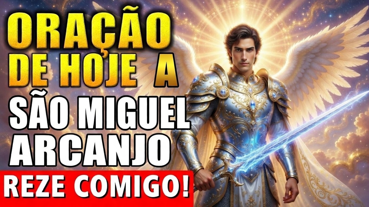 Oração de Hoje a São Miguel Arcanjo ⭐ Reze Comigo!