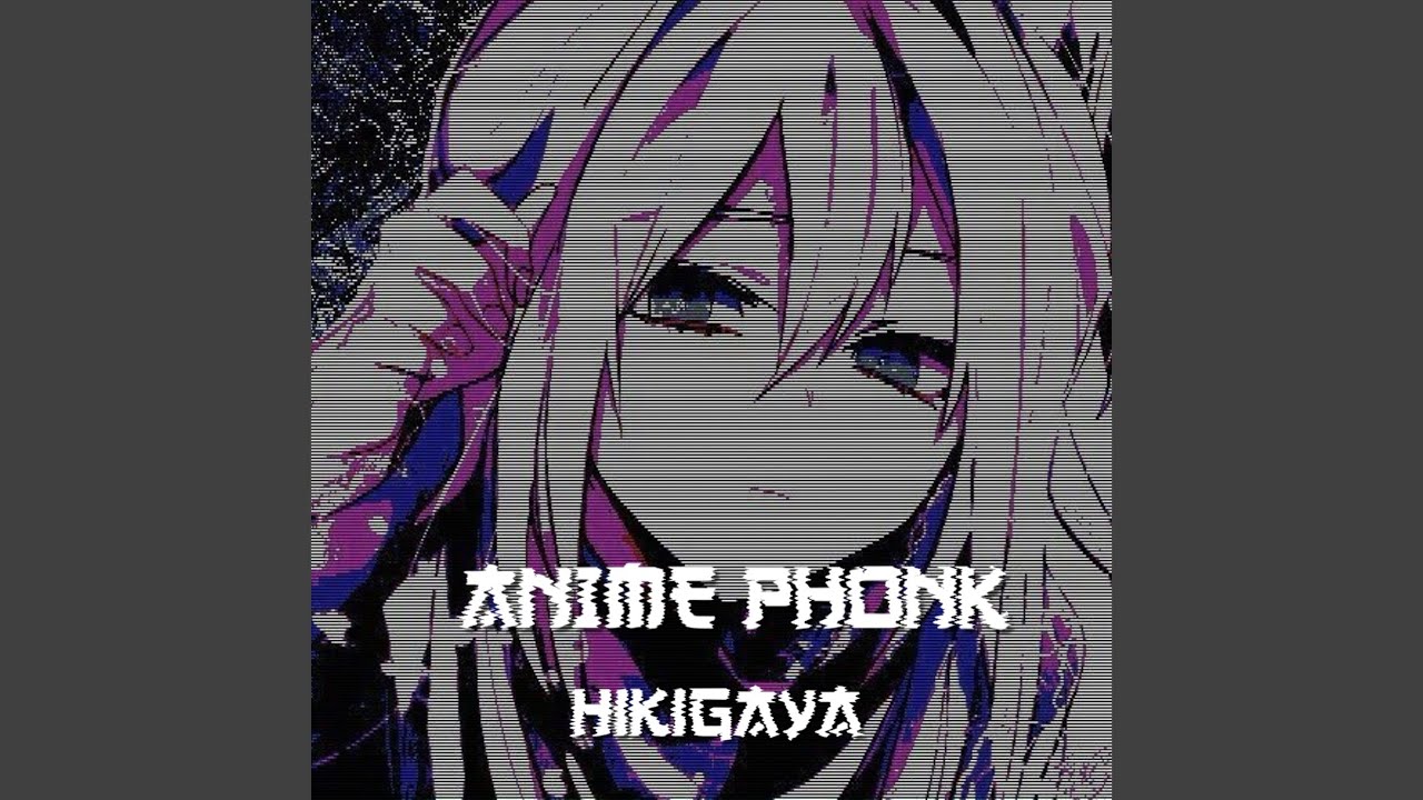 ANIME PHONK