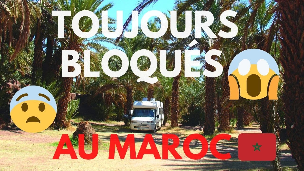 Toujours autant de camping-caristes confin&eacute;s au Maroc