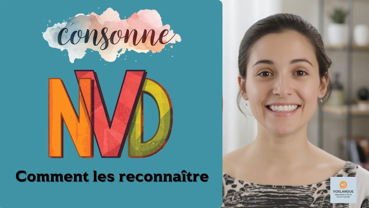 Consonnes N - V - D - Comment les reconnaître !