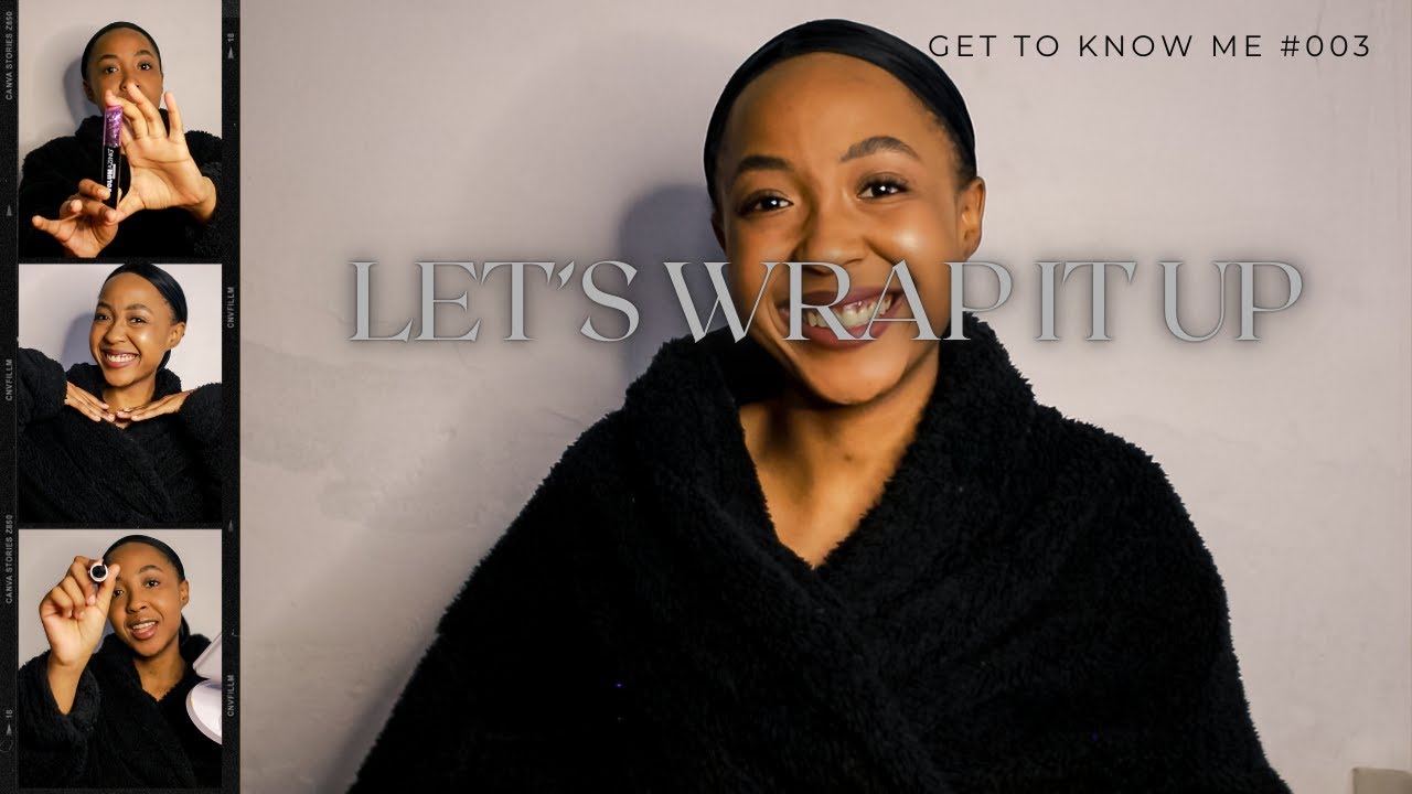 Let's Wrap It Up #gettoknowme