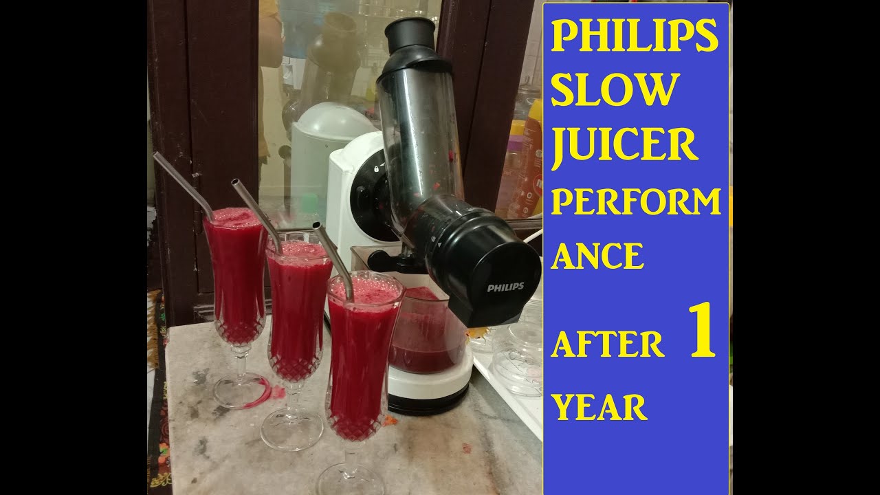 Philips Slow Juicer Performance after 1 year