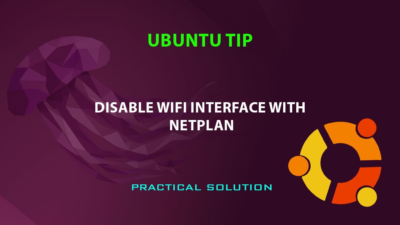 UBUNTU TIP: disable WiFi interface with netplan