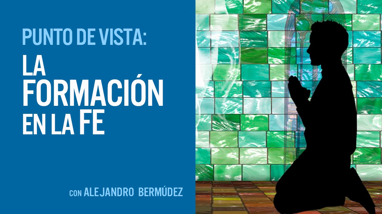 La Formaci&oacute;n en la Fe
