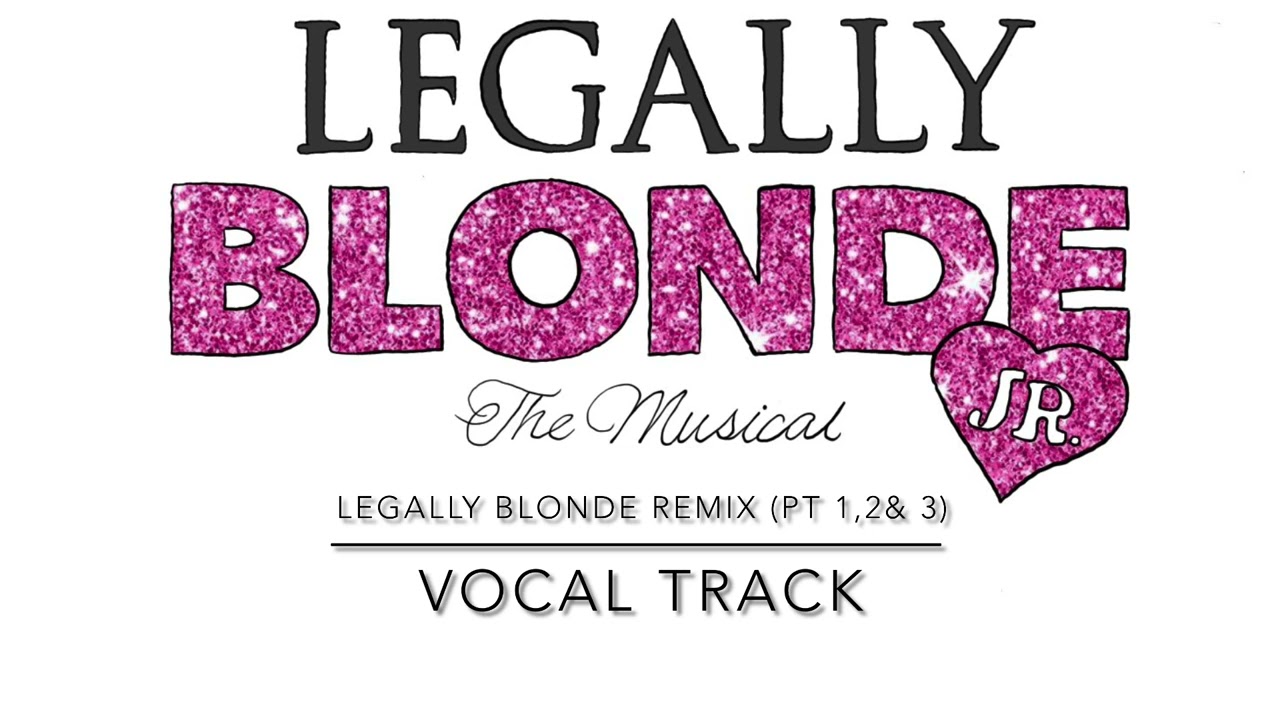 LEGALLY BLONDE REMIX (Part 1,2 and 3)- Legally Blonde The Musical Jr.