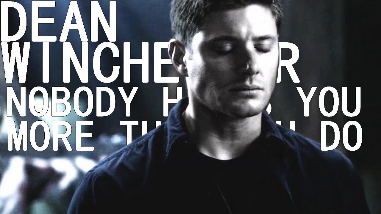 Nobody hates you more than you do | Dean Winchester