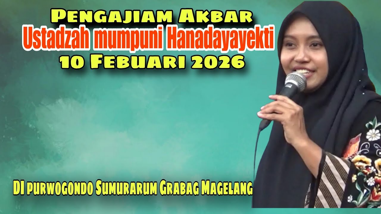PENGAJIAN AKBAR USTADZAH MUMPUNI HANDAYAYEKTI 10 FEBUARI 2026 DI PURWOGONDO SUMURARUM GRABAG