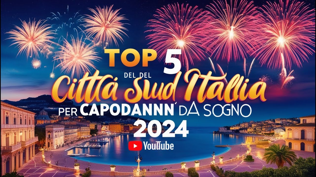 Top 5 citt&agrave; del Sud Italia per un Capodanno da sogno 2024