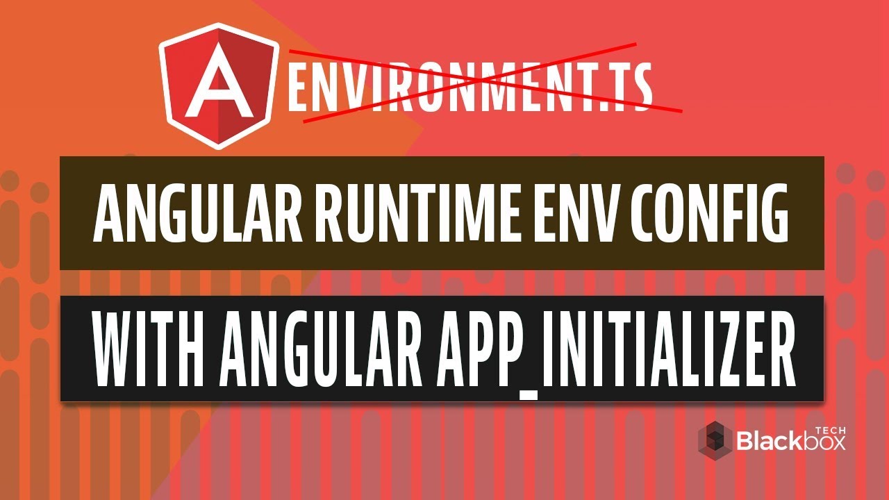 Angular run-time environment config | Blackboxtech