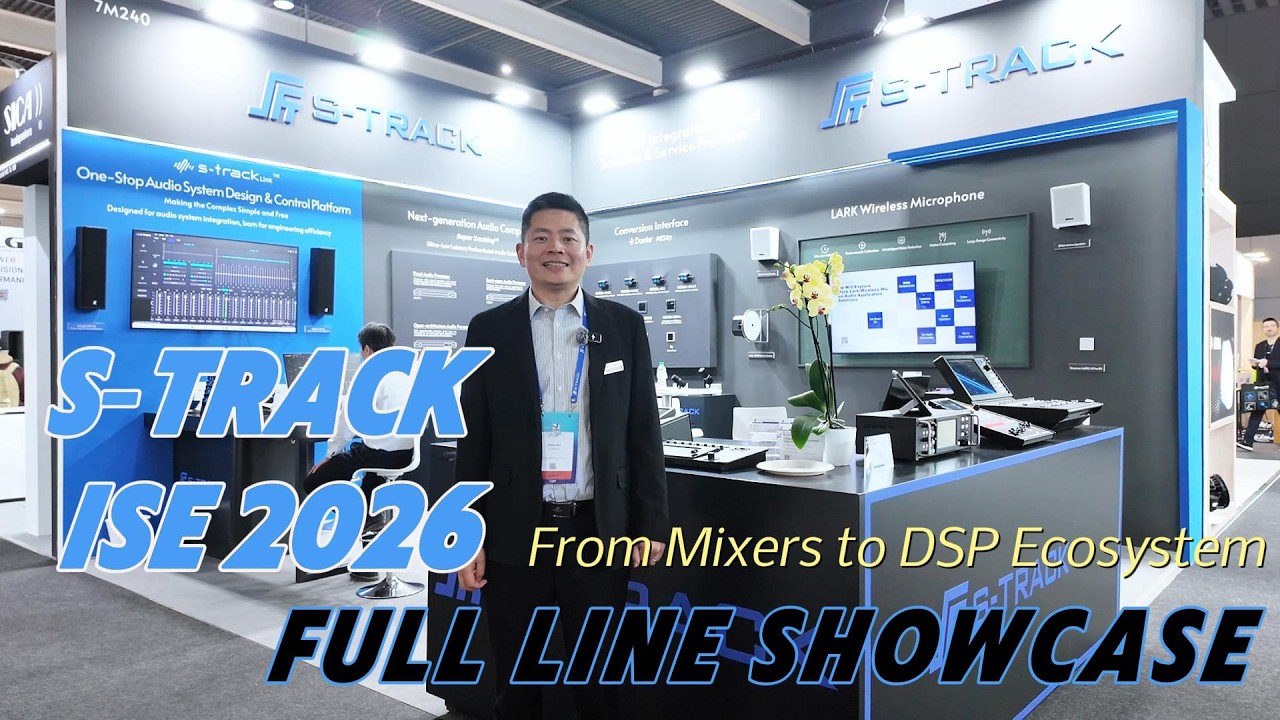 S Track at ISE 2026 – Full Line Showcase | From Mixers to DSP Ecosystem