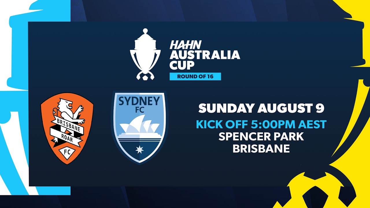 Brisbane Roar v Sydney FC | Hahn Australia Cup Round of 16