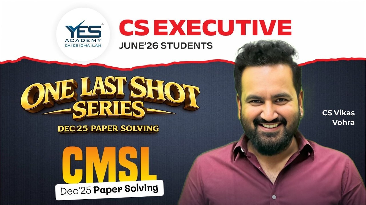 CMSL Dec 25 Paper Solving | One Last Shot Revision for CS Executive June 26 | CS Vikas Vohra