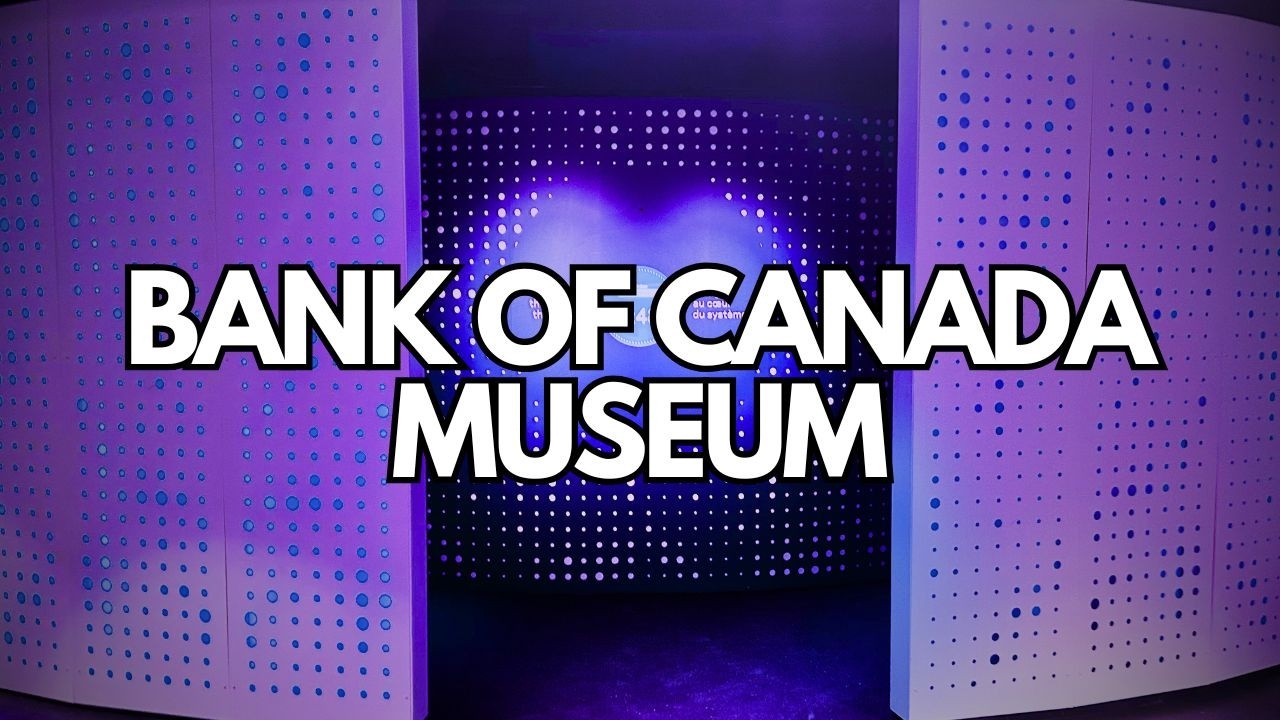 BANK OF CANADA MUSEUM | 2026 Full Tour + Interactive Exhibits