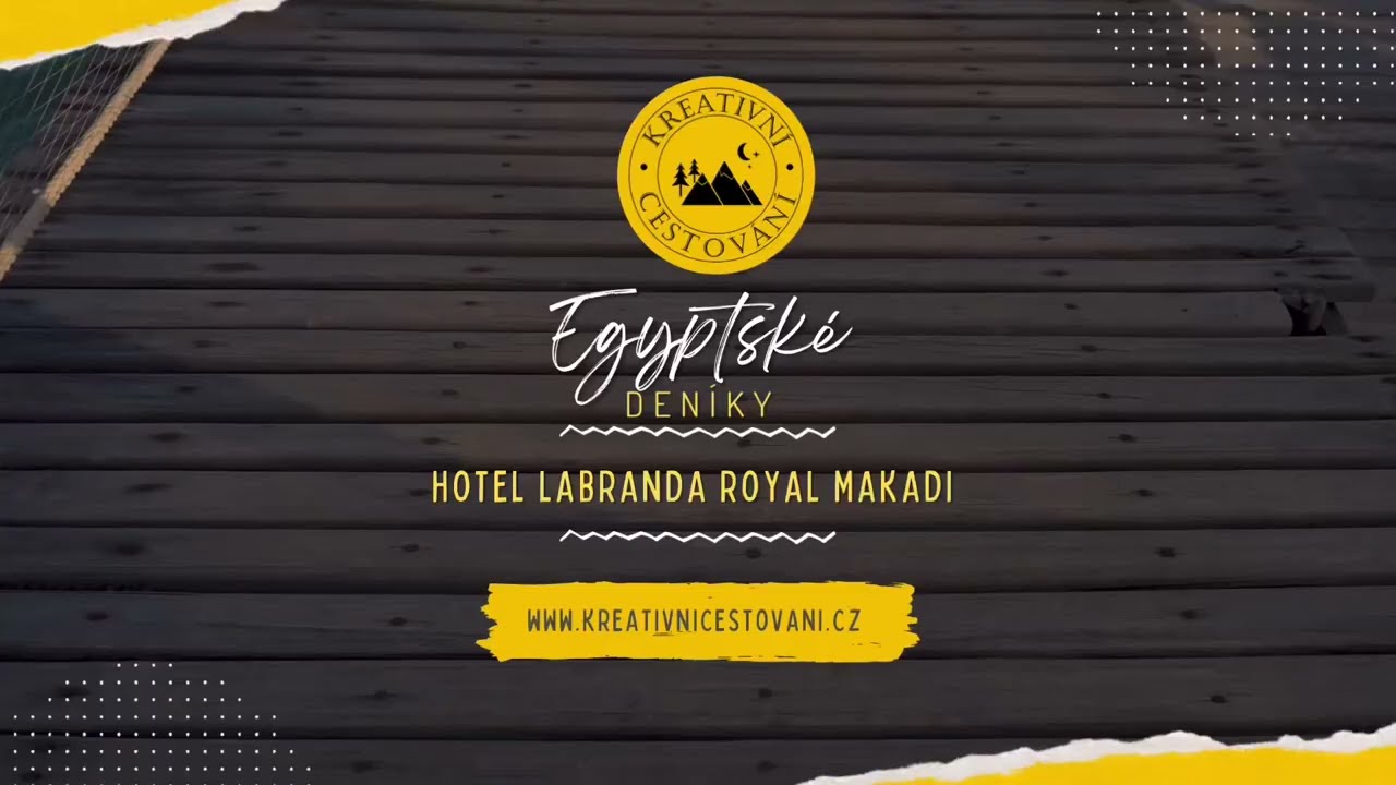 Kreativní cestování - Egyptské deníky: Hotel Labranda Royal Makadi, Egypt