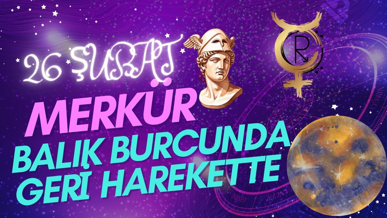 MERK&Uuml;R BALIK BURCUNDA GERİ HAREKETTE. DİKKATLİ OLMA ZAMANI. BUR&Ccedil;LARA ETKİLERİ.