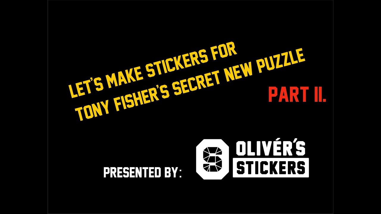 Tony Fisher's secret puzzle Part II Sticker making