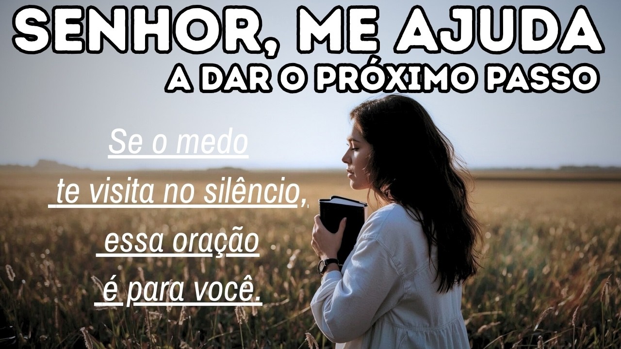 Oração da manhã | Senhor, me ajuda a dar o próximo passo