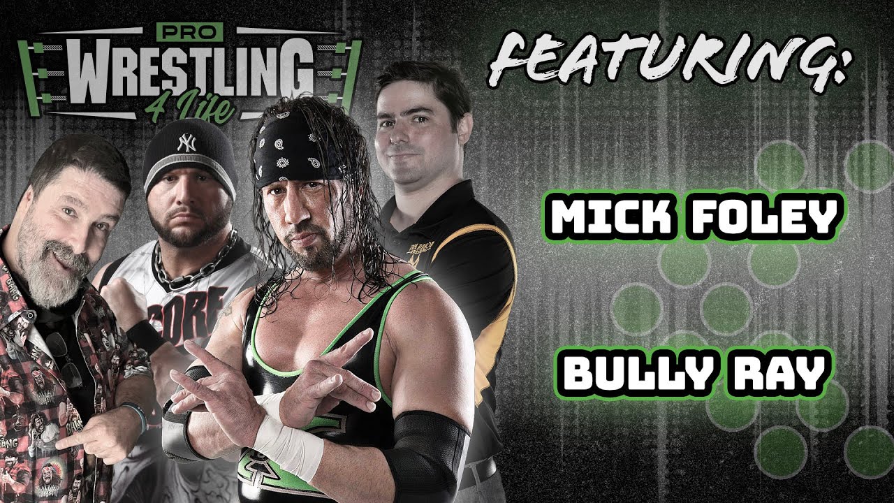 PW4L #24: Mick Foley & Bully Ray I Pro Wrestling 4 Life w/ Sean 