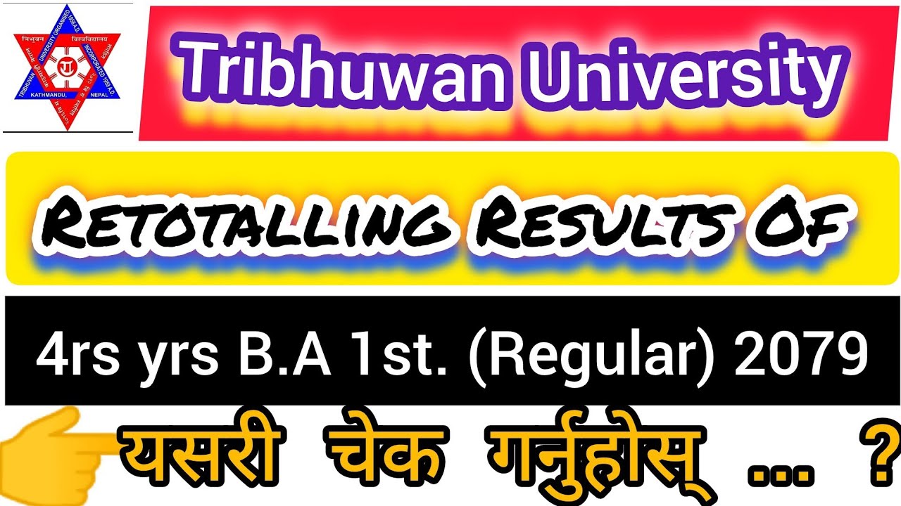 Retotaling Results Of 4yrs B.A 1st yrs || 1st yrs B.A Retotaling Results ||Tribhuwan University 2081