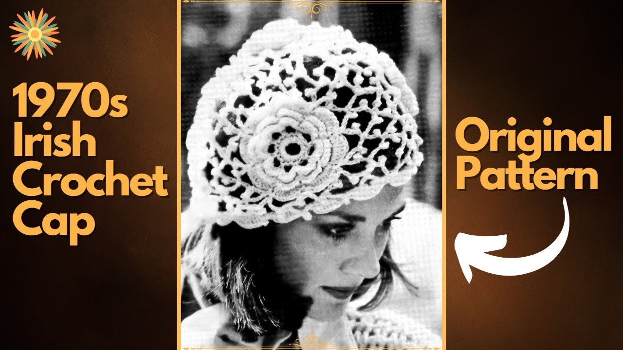 This 1970s Throwback Irish Lace Crochet Cap/hat Will Make You Want to Grab a Hook | Vintage Crochet