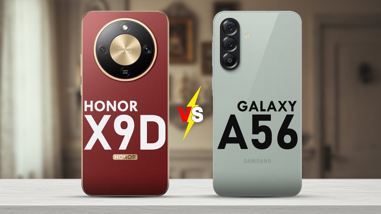 HONOR X9D против SAMSUNG GALAXY A56 — что лучше для вас?