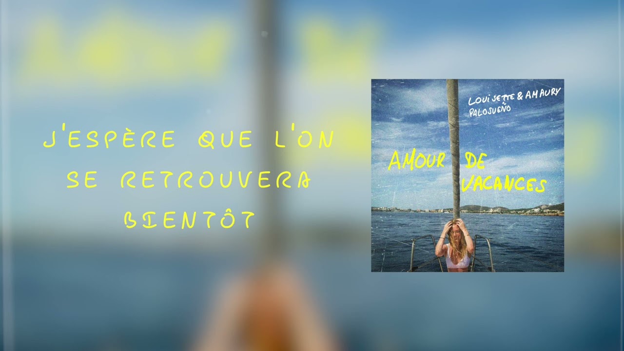 Louisette & Amaury, PALOSUE&Ntilde;O - AMOUR DE VACANCES (Video Lyrics)