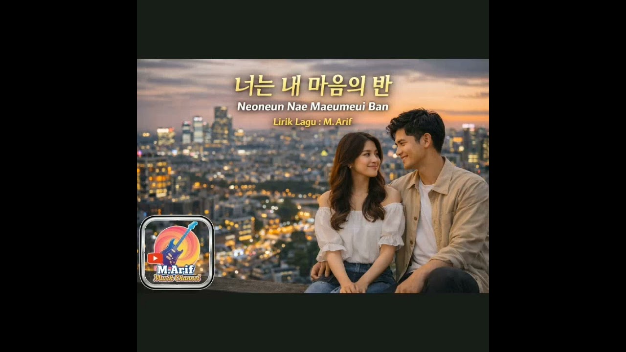 Lagu Korea Romantis | Neoneun Nae Maeumeui Ban | Lirik Lagu : M.Arif