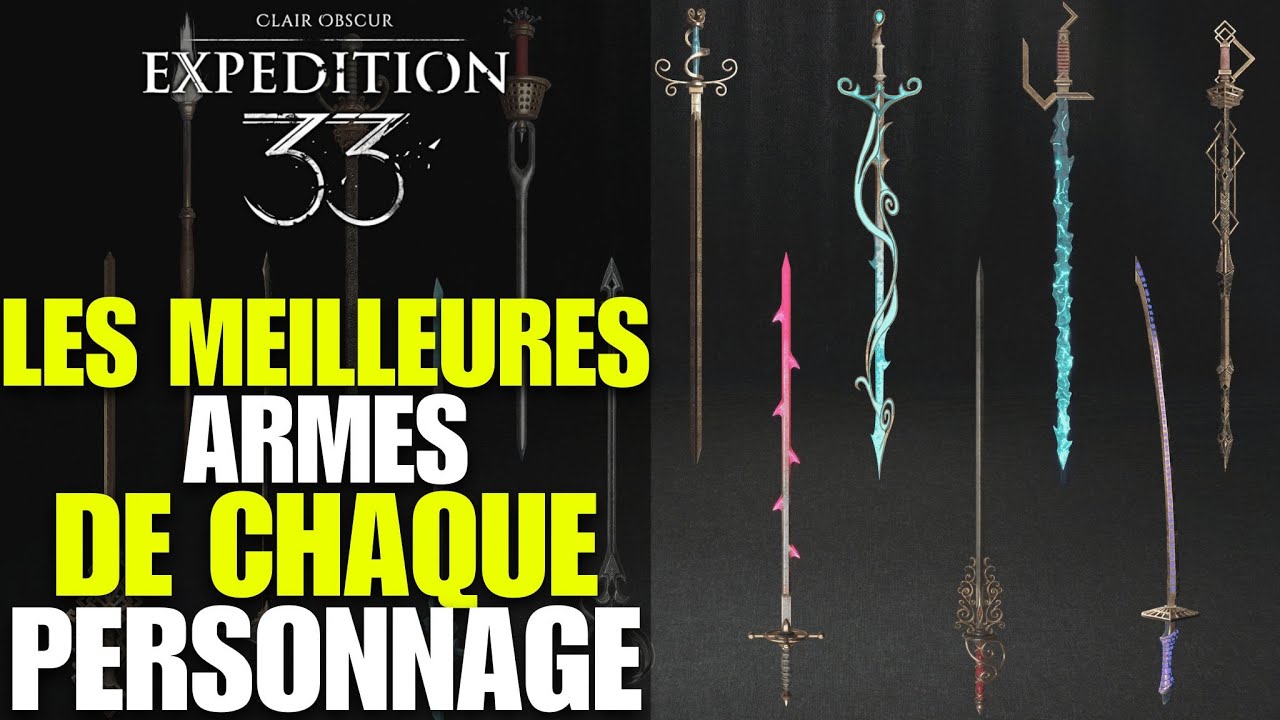 Clair Obscur Expedition 33 LES MEILLEURES ARMES DE CHAQUE PERSONNAGE