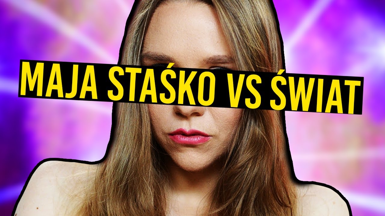MAJA STAŚKO VS ŚWIAT