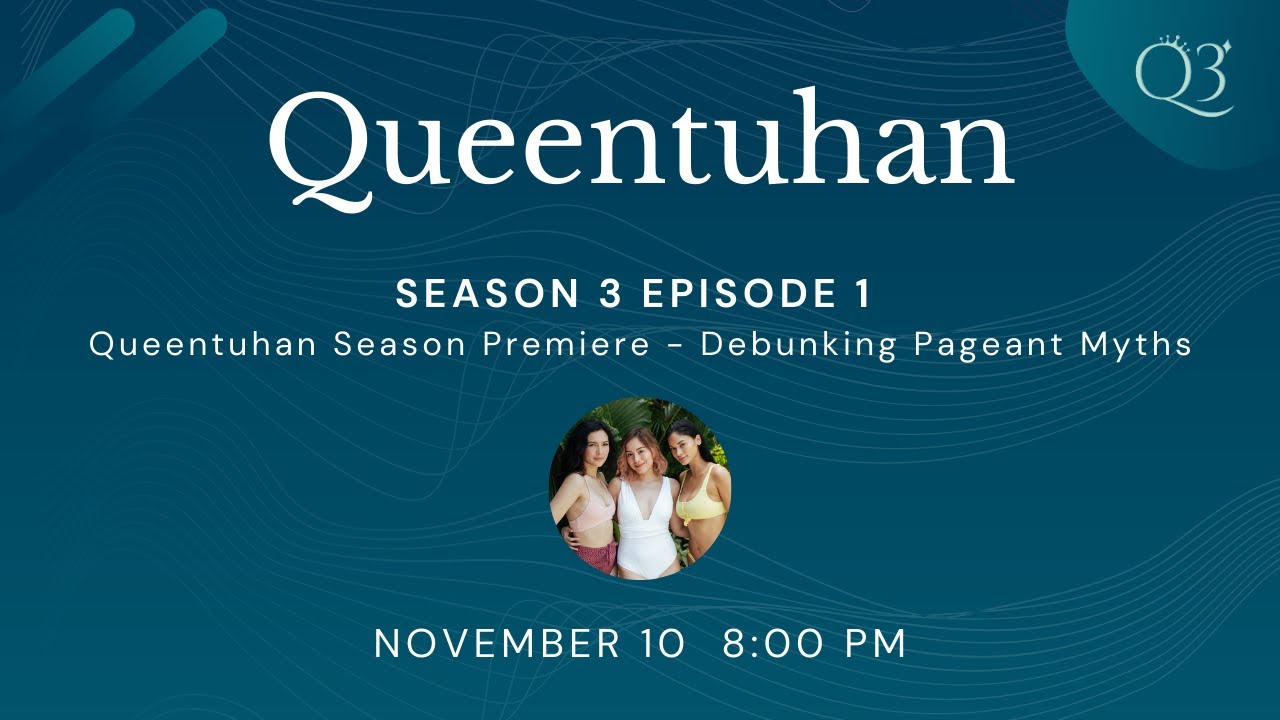 Queentuhan Season 3 Premiere: Debunking Pageant Myths