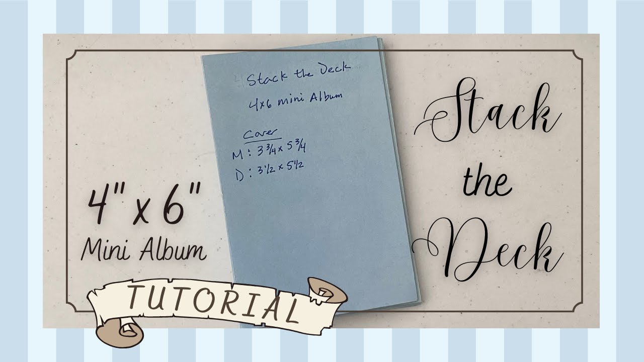 Deck Stack 4x6 Mini Album | TUTORIAL Let's create an album base to use with any paper design