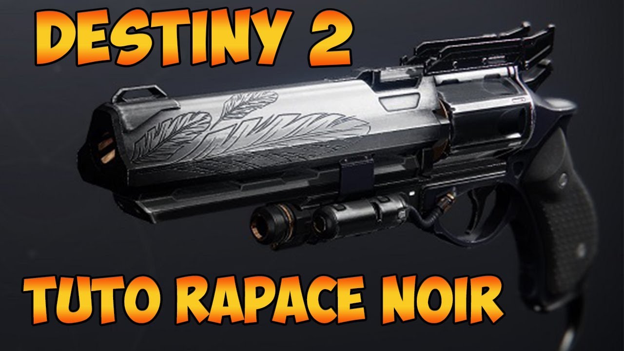 DESTINY 2 - TUTO RAPACE NOIR