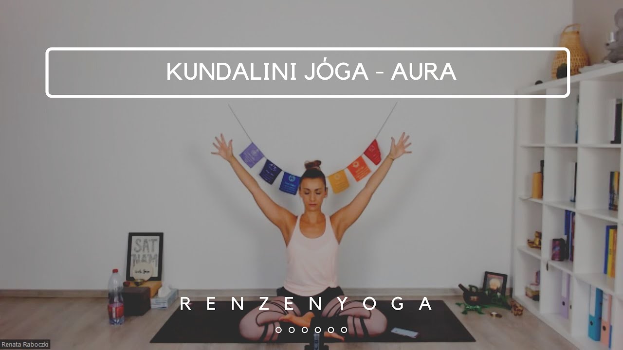 Kundaliní jóga - Aura erősítő gyakorlás