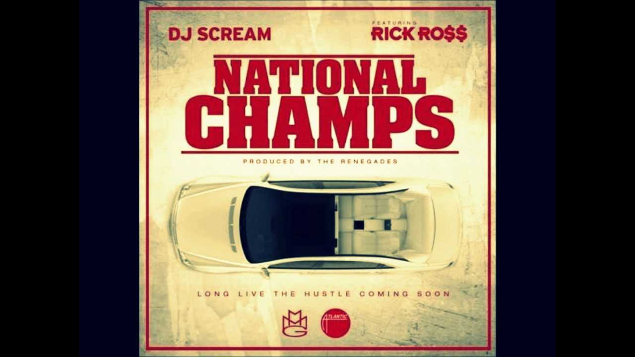 Rick Ross - National Champs ft DJ Scream HQ NEW 2013