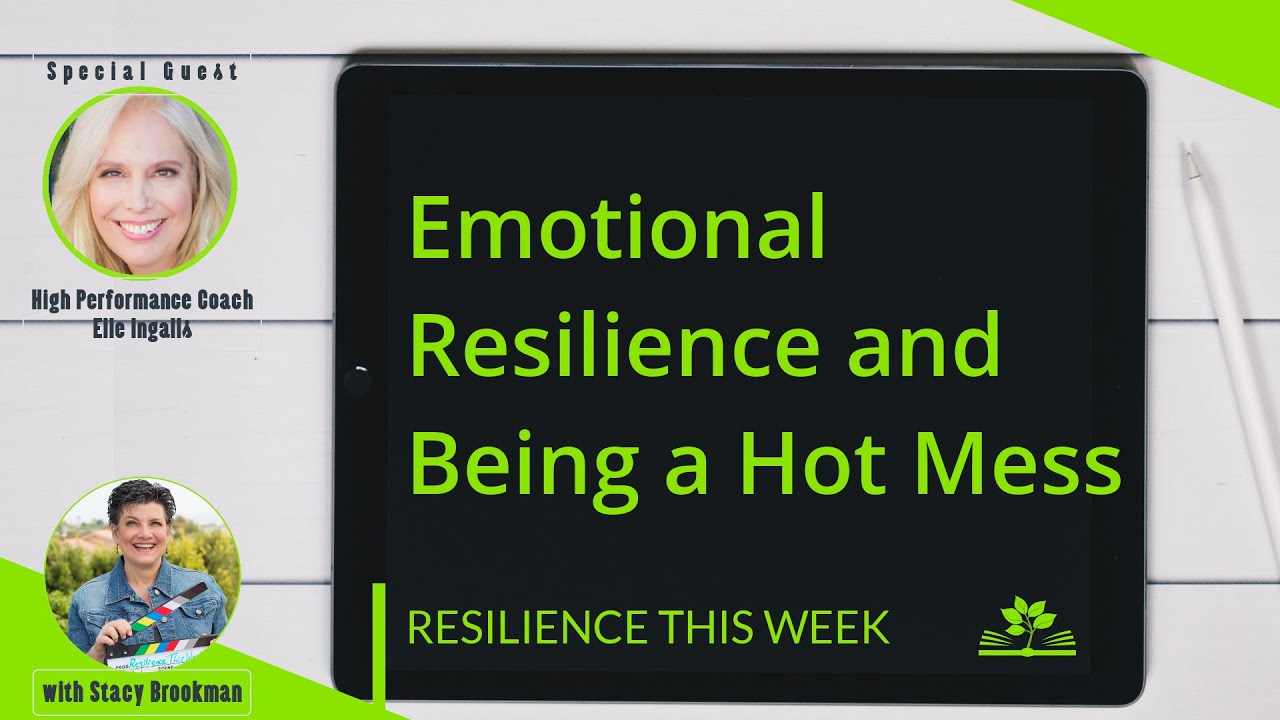 Emotional Resilience and Being a Hot Mess with Elle Ingalls