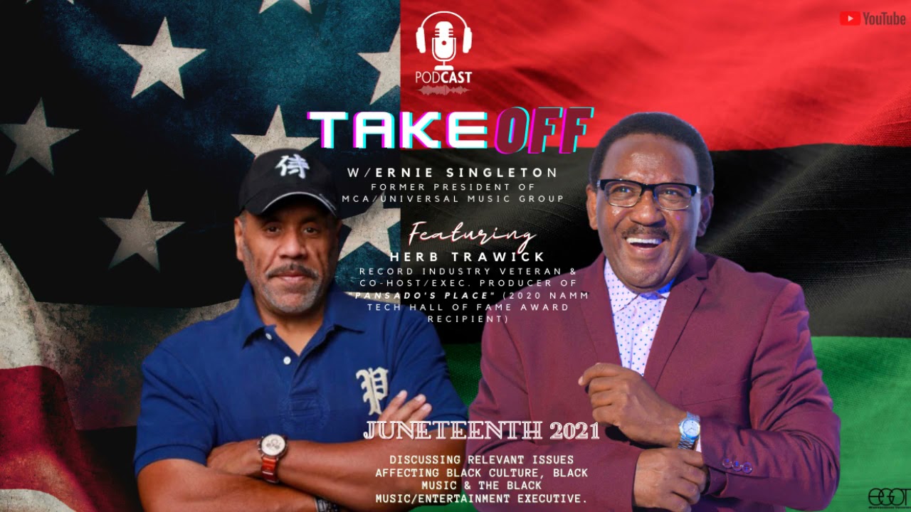 TAKEOFF #1: Herb Trawick (Pensado's Place Co-host/EP; Music Industry Vet) Juneteenth 2021 Premiere