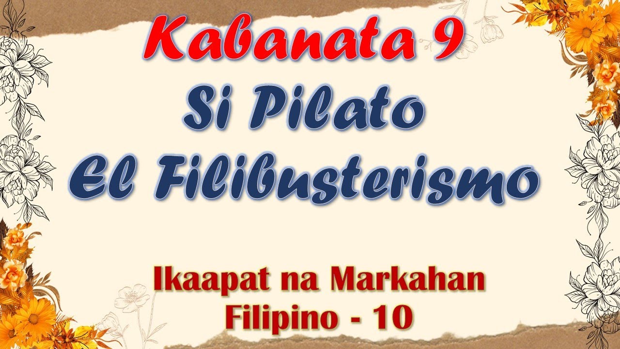 KABANATA 9| EL FILIBUSTERISMO| SI PILATO| ARALIN SA FILIPINO