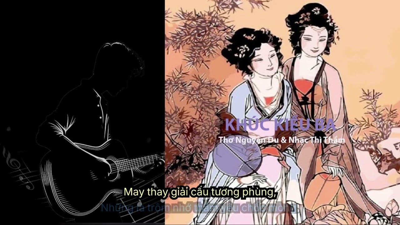 #KHÚC KIỀU BA |Thơ Nguyễn Du & Nhạc & Lời Thì Thầm qua tiếng hát Caroline Phượng