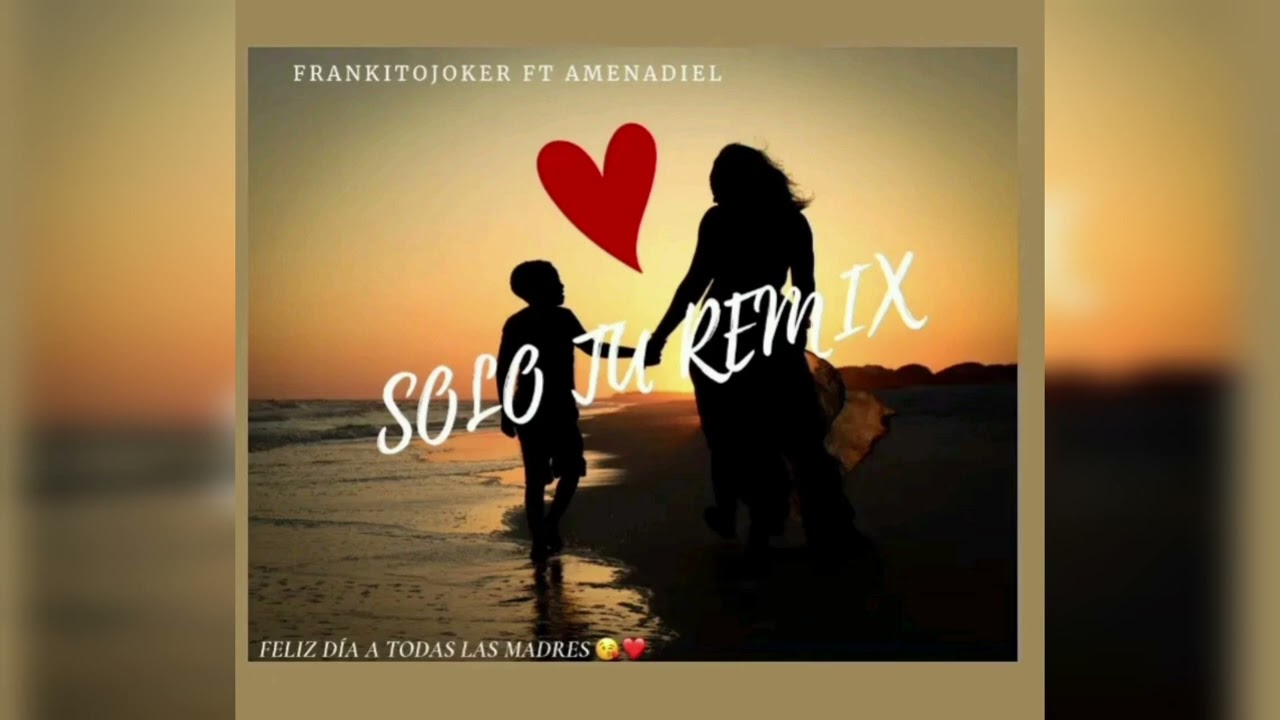 SOLO TÚ REMIX (FRANKITO JOKER FT AMENADIEL)