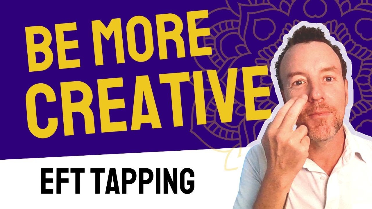 ✨EFT Tapping Technique for Creativity, Problem Solving, Clarity & Artistic Expression