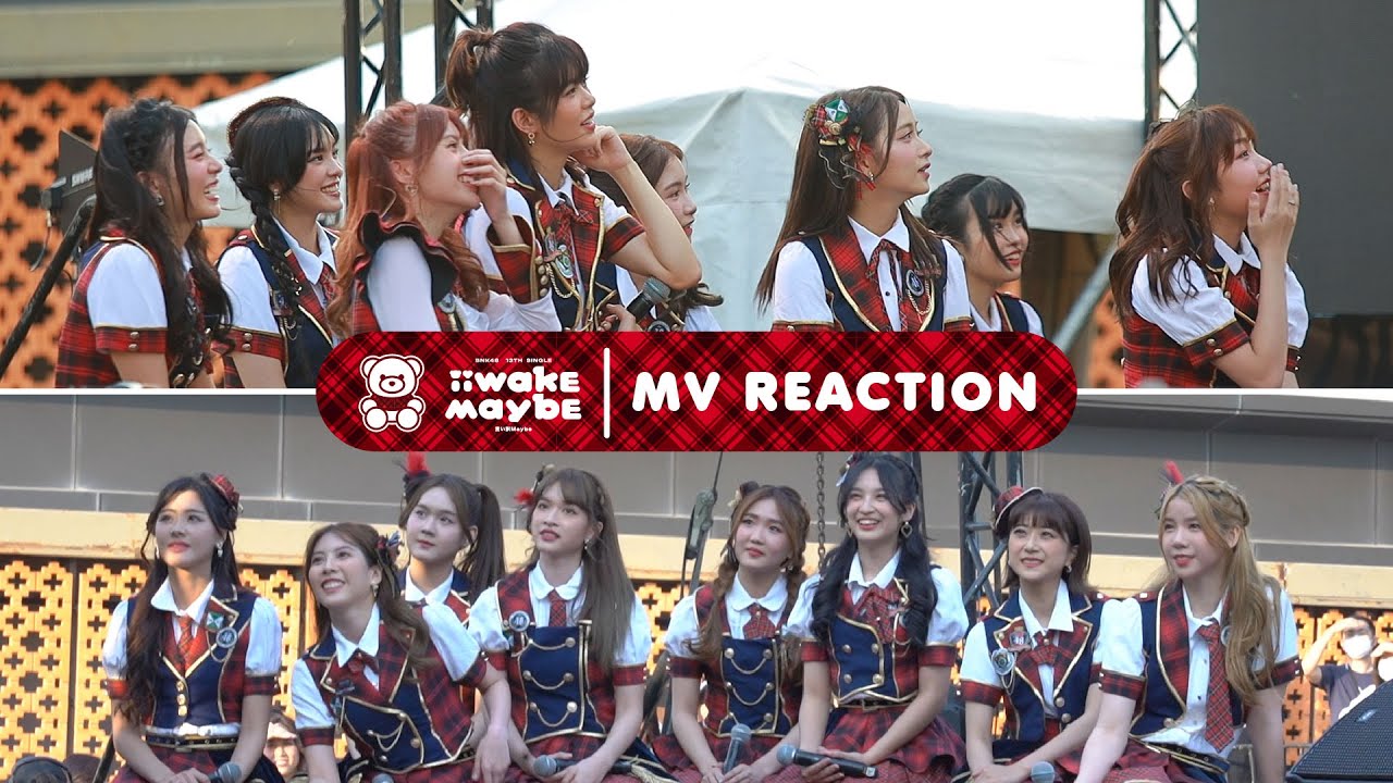 "Iiwake Maybe" Music Video (Reaction ver.) / BNK48