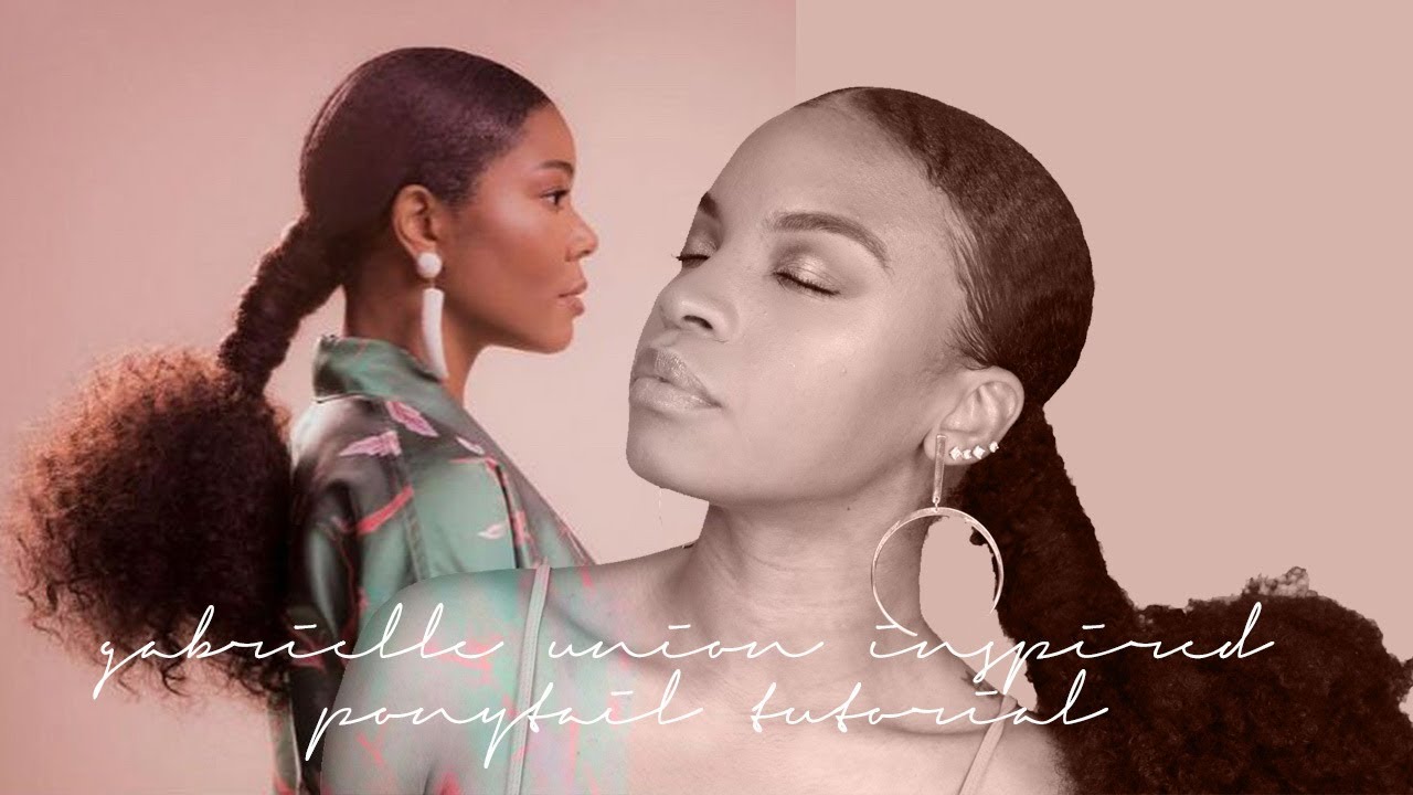 Gabrielle Union Inspired Ponytail Tutorial | NATURAL HAIR