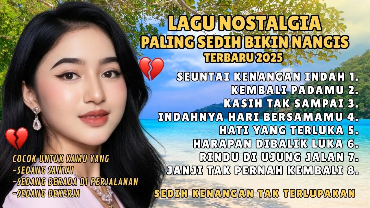 8 Lagu Nostalgia Sedih Sepanjang Masa (Update 2025) | Bikin Nangis & Rindu Lagi