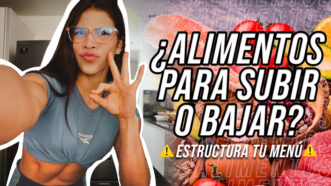 ALIMENTOS PARA SUBIR MUSCULO O BAJAR GRASA? Cómo plantear tu menú (comidas) según tu objetivo!