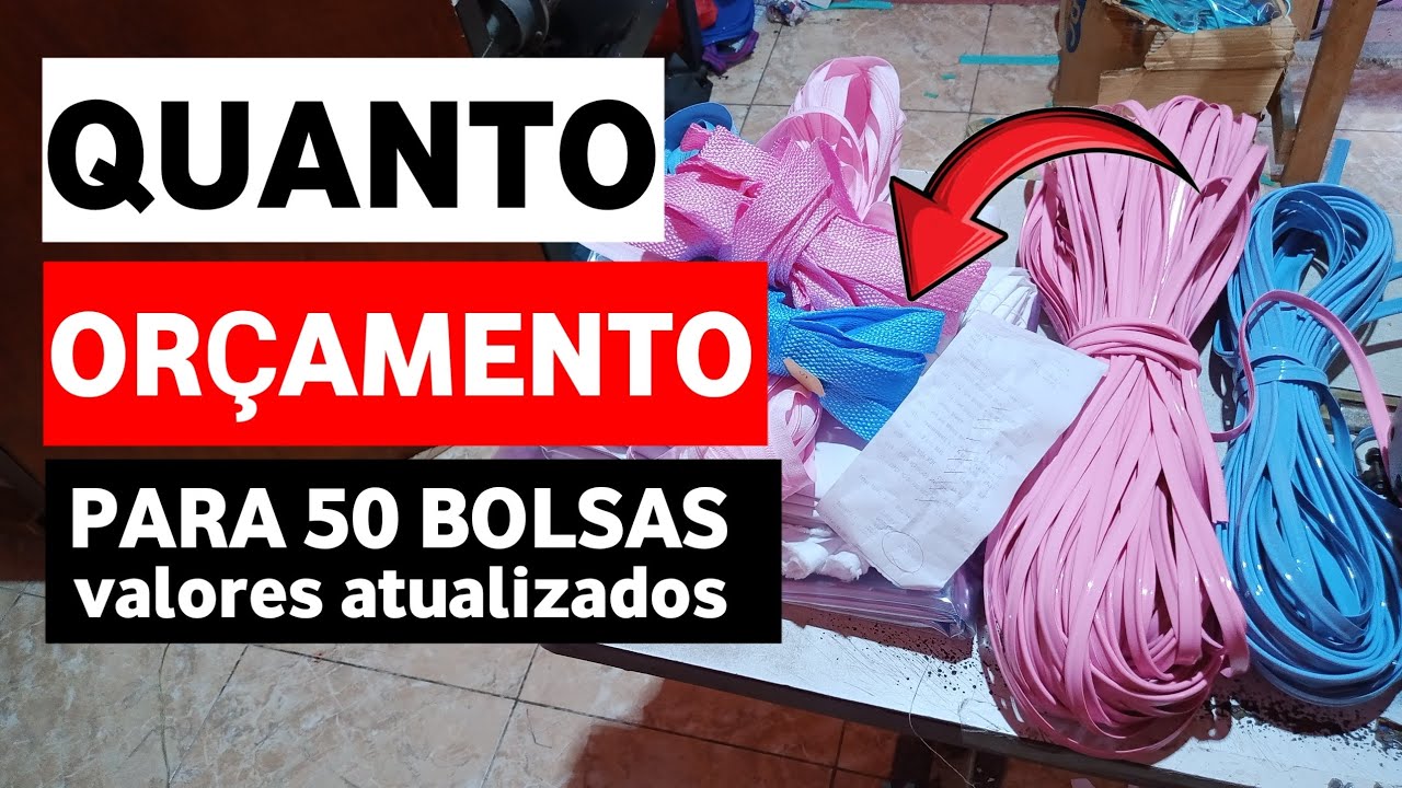 QUANTO CUSTA PARA FAZER 50 BOLSAS / TUTORIAL