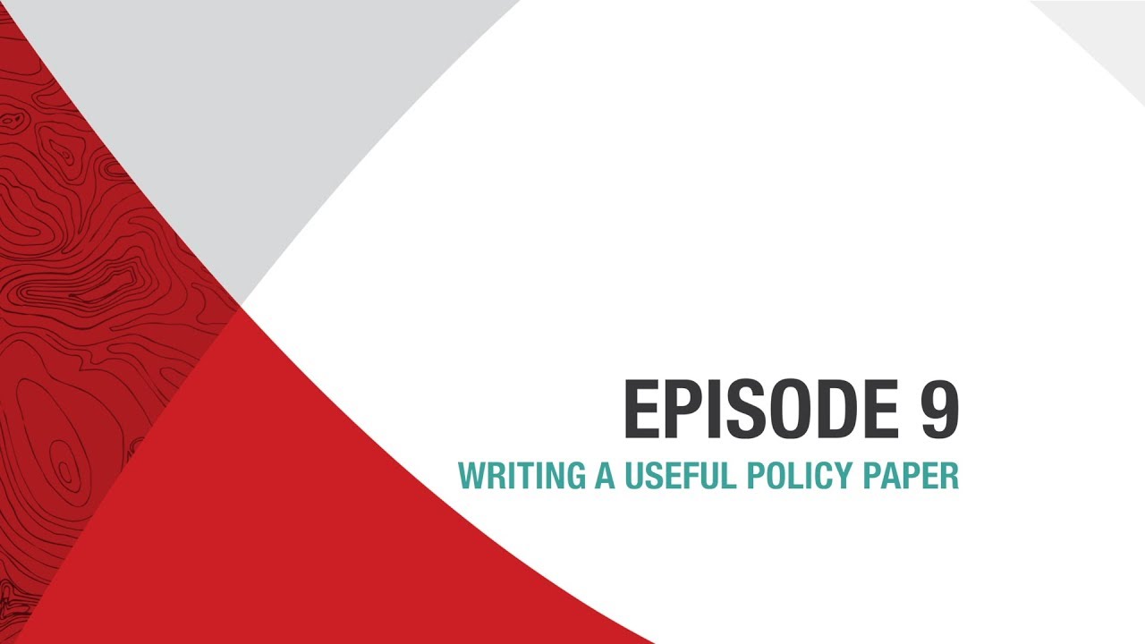 9: Writing a useful policy paper