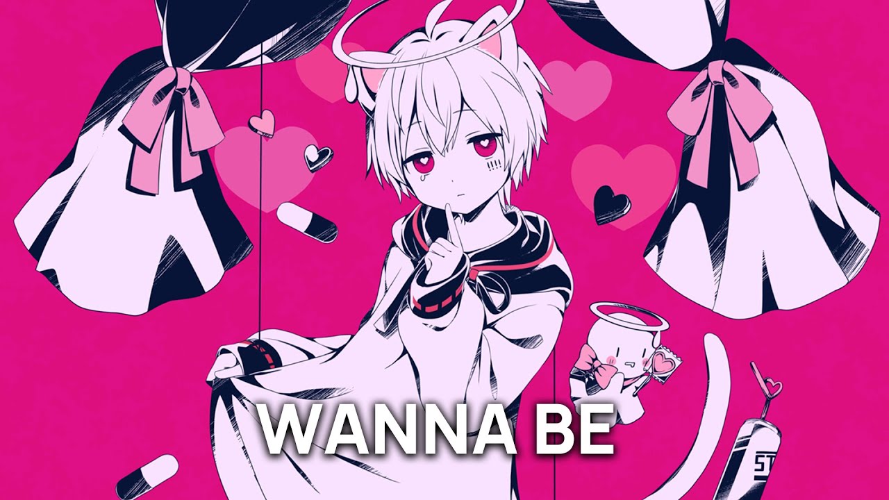 「Nightcore」 → WANNA BE (ft. Machine Gun Kelly)
