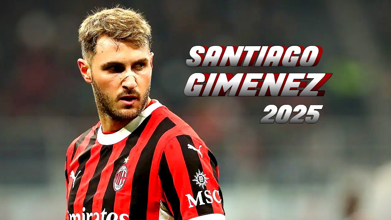 SANTIAGO GIMÉNEZ - SKILLS, ASSISTS and GOALS | AC MILAN - 2025